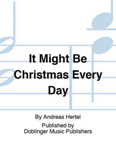 It might be Christmas every day