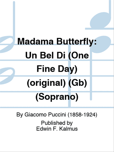 MADAMA BUTTERFLY: Un Bel Di (One Fine Day) (original) (Gb) (Soprano)