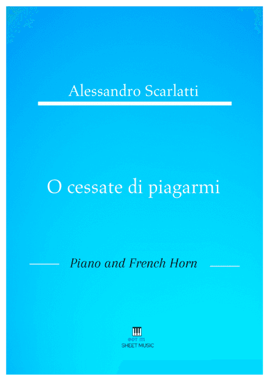 Alessandro Scarlatti - O cessate di piagarmi (Piano and French Horn)