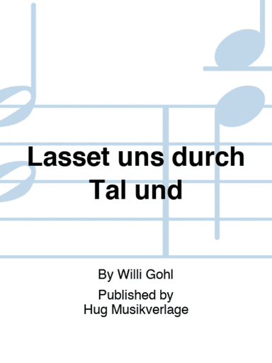 Lasset uns durch Tal und