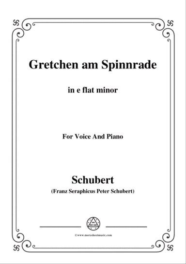 Schubert-Gretchen am Spinnrade in e flat minor,for voice and piano