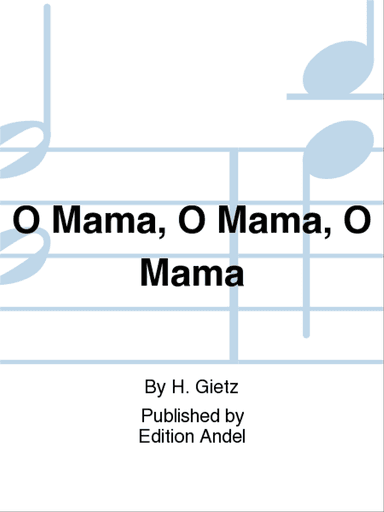 O Mama, O Mama, O Mama