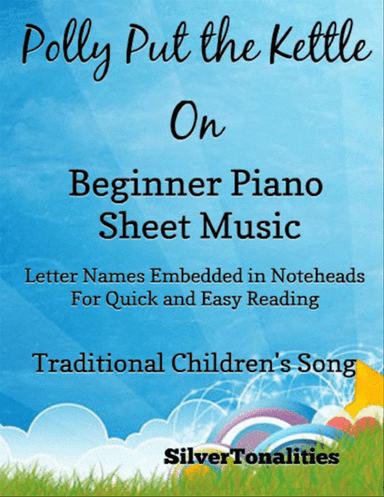 Polly Put the Kettle On Beginner Piano Sheet Music