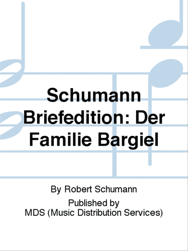 Schumann Briefedition: der Familie Bargiel