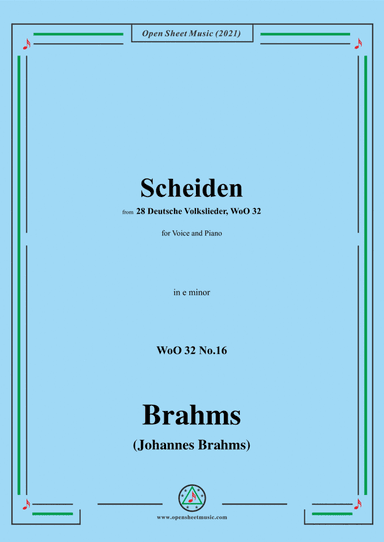 Brahms-Scheiden (Ach Gott,wie weh tut Scheiden),WoO 32 No.16,from 28 Deutsche Volkslieder,WoO 32,for