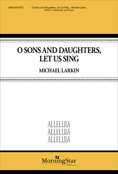O Sons and Daughters, Let Us Sing (Choral Score)