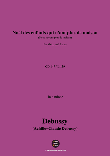 Debussy-Noël des enfants qui n'ont plus de maison(Nous navons plus de maison),in a minor,CD 147;L.13