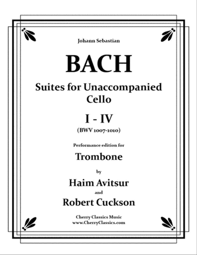 Suites I-IV for Unaccompanied Cello / Performance edition for Trombone