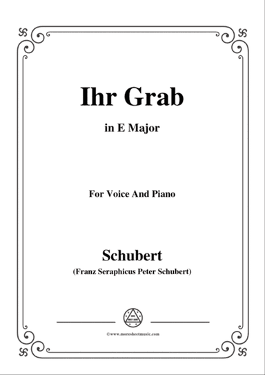 Schubert-Ihr Grab,in E Major,D.736,for Voice and Piano