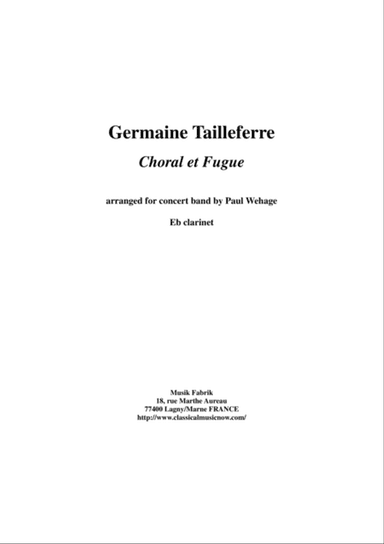 Germaine Tailleferre : Choral et Fugue, arranged for concert band by Paul Wehage - Eb clarinet part