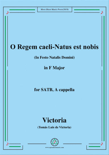 Victoria-O Regem caeli-Natus est nobis,in F Major,for SATB,A cappella