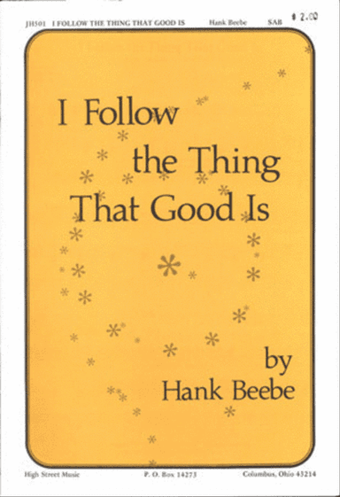 I Follow the Thing That Good Is