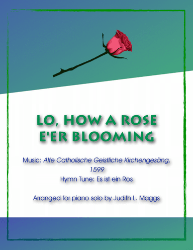 Lo, How a Rose E'er Blooming