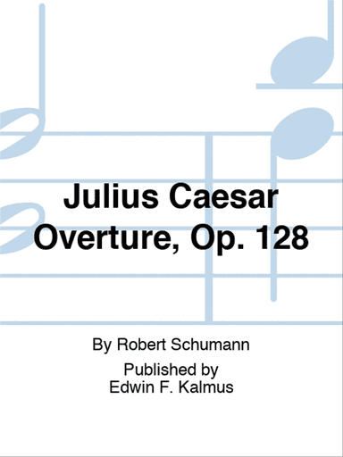Julius Caesar Overture, Op. 128