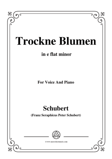 Schubert-Trockne Blumen,from 'Die Schöne Müllerin',Op.25 No.18,in e flat minor,for Voice&Piano