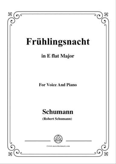 Schumann-Frühlingsnacht,in E flat Major,for Voice and Piano
