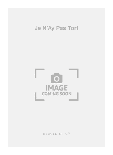 Je N'Ay Pas Tort