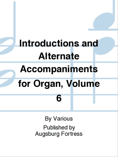 Introductions and Alternate Accompaniments for Organ, Volume 6