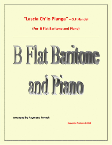 Lascia Ch'io Pianga - From Opera 'Rinaldo' - G.F. Handel ( B Flat Baritone and Piano)