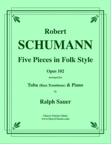 Five Pieces in Folk Style, Opus 102 for Tuba or Bass Trombone and Piano