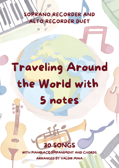Traveling Around the World with 5 notes - Soprano Recorder and Alto Recorder + piano accompaniment