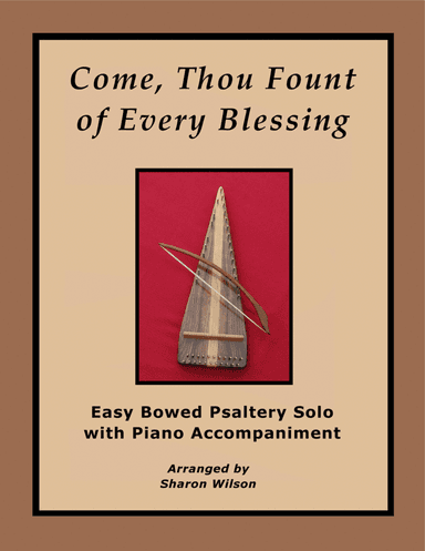 Come Thou Fount (Easy Bowed Psaltery Solo with Piano Accompaniment)