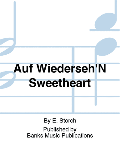 Auf Wiederseh'N Sweetheart