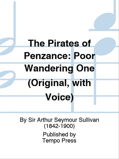 PIRATES OF PENZANCE, THE: Poor Wandering One (Original, with Voice)