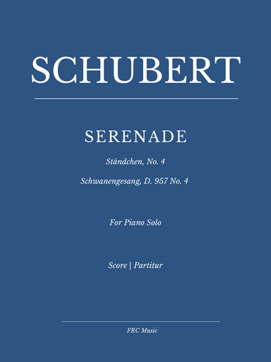 Schubert: Serenade - Ständchen - Schwanengesang, D. 957 No. 4 (for Piano Solo)