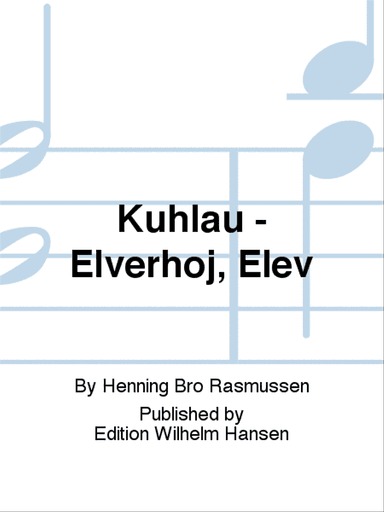 Kuhlau - Elverhøj, Elev