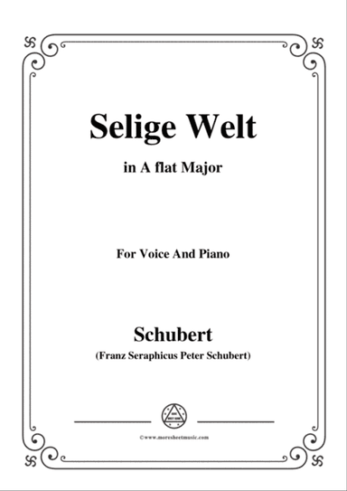 Schubert-Selige Welt(Blessed World),Op.23 No.2,in A flat Major,for Voice&Piano