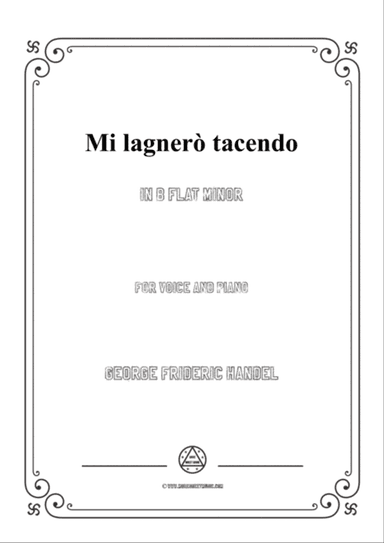 Handel-Mi lagnerò tacendo in b flat minor,for Voice and Piano