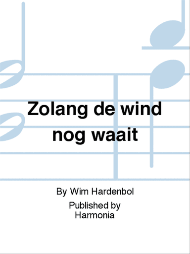 Zolang de wind nog waait