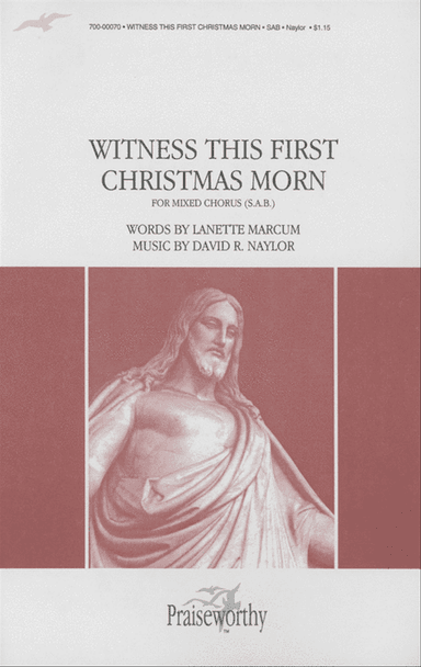 Witness This First Christmas Morn - SAB