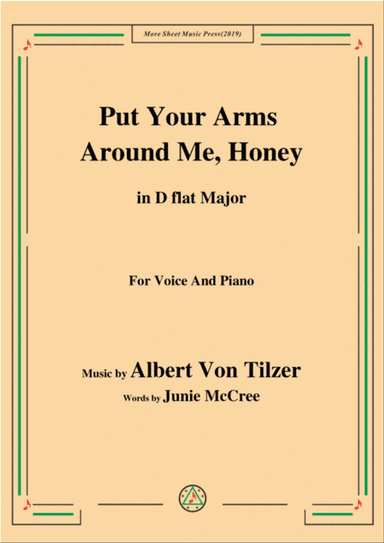 Albert Von Tilzer-Put Your Arms Around Me.Honey,in D flat Major,for Voice&Piano