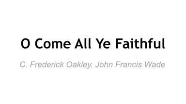 O Come All Ye Faithful