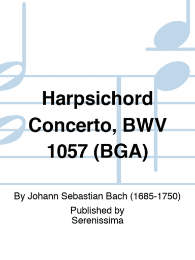 Harpsichord Concerto, BWV 1057 (BGA)