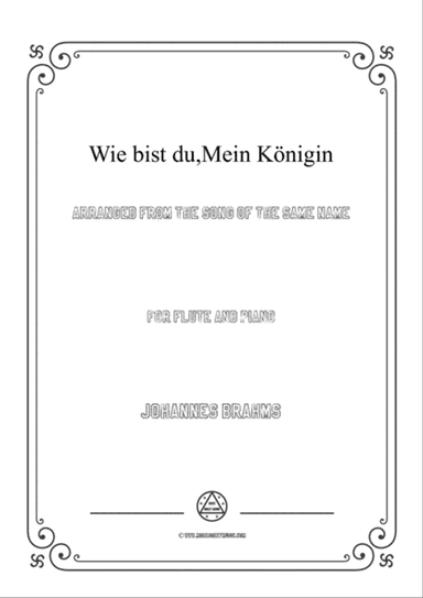 Brahms-Wie bist du,Mein Königin,for Flute and Piano