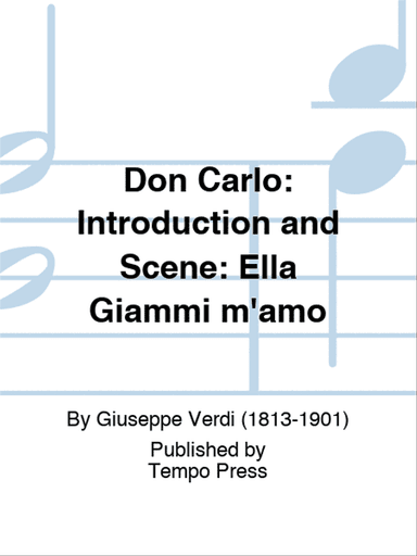 DON CARLO: Introduction and Scene: Ella Giammi m'amo