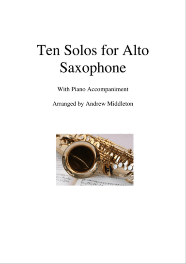 Ten Romantic Solos for Alto Saxophone and Piano