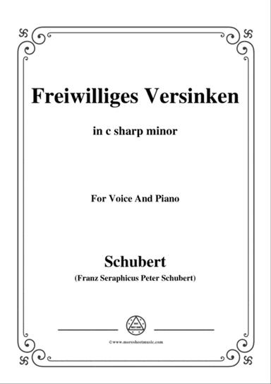 Schubert-Freiwilliges Versinken(Voluntary Oblivion),D.700,in c sharp minor,for Voice&Piano