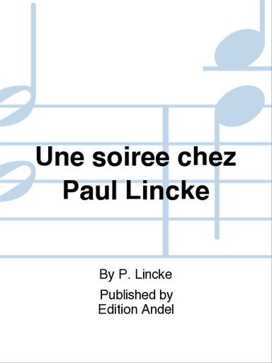 Une soiree chez Paul Lincke
