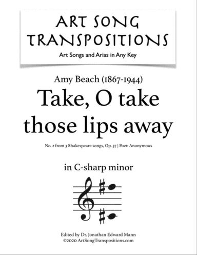 BEACH: Take, O take those lips away, Op. 37 no. 2 (transposed to C-sharp minor)