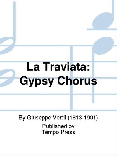 TRAVIATA, LA: Gypsy Chorus