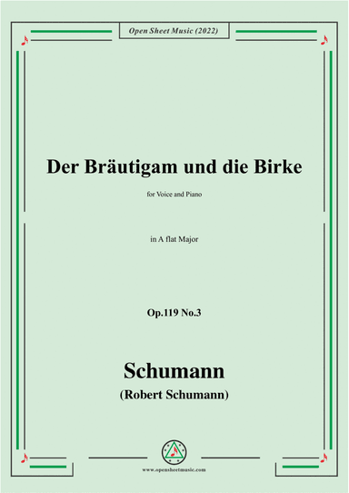 Schumann-Der Brautigam und die Birke,Op.119 No.3,in A flat Major