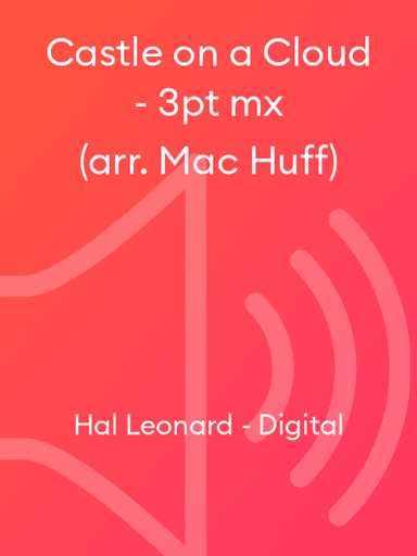 Castle on a Cloud - 3pt mx (arr. Mac Huff)