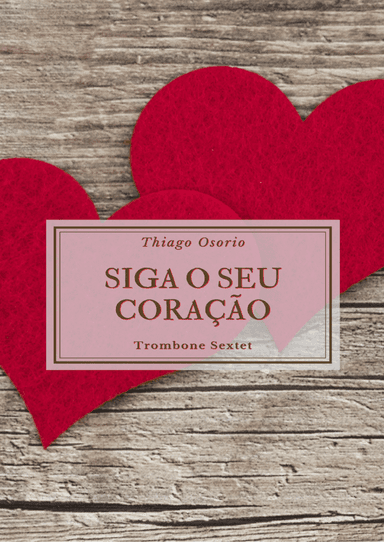 Siga o seu coração - Trombone Sextet
