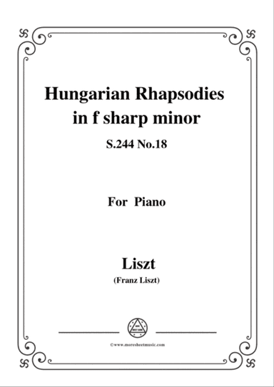 Liszt-Hungarian Rhapsodies, S.244 No.18 in f sharp minor,for piano