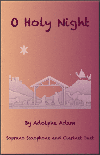 O Holy Night, (Cantique de Noel), Soprano Saxophone and Clarinet Duet