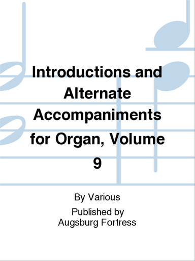 Introductions and Alternate Accompaniments for Organ, Volume 9